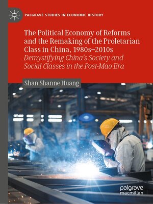 cover image of The Political Economy of Reforms and the Remaking of the Proletarian Class in China, 1980s–2010s